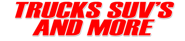 Trucks SUV's and More