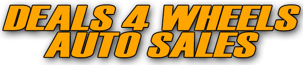 Deals 4 Wheels Auto Sales Deals 4 Wheels Auto Sales